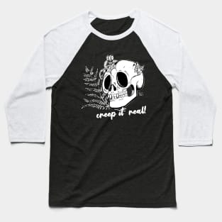 Creep it real! Baseball T-Shirt